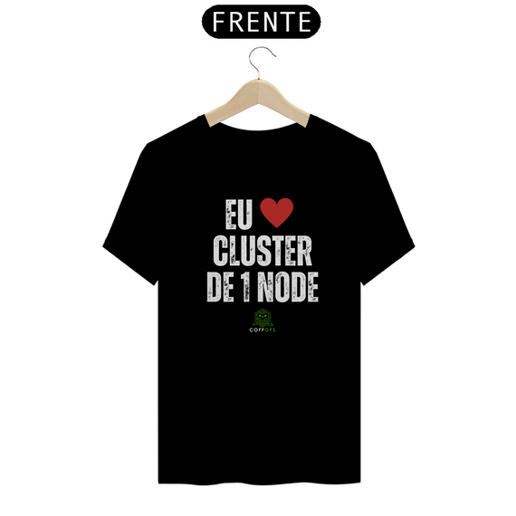 Camiseta Prime Eu amo Cluster de 1 node CoffOps