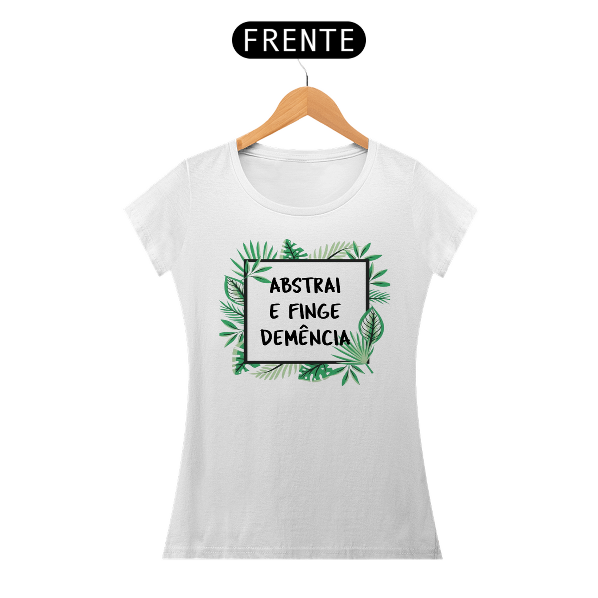 Nome do produto: Camiseta Abstrai e finge demência