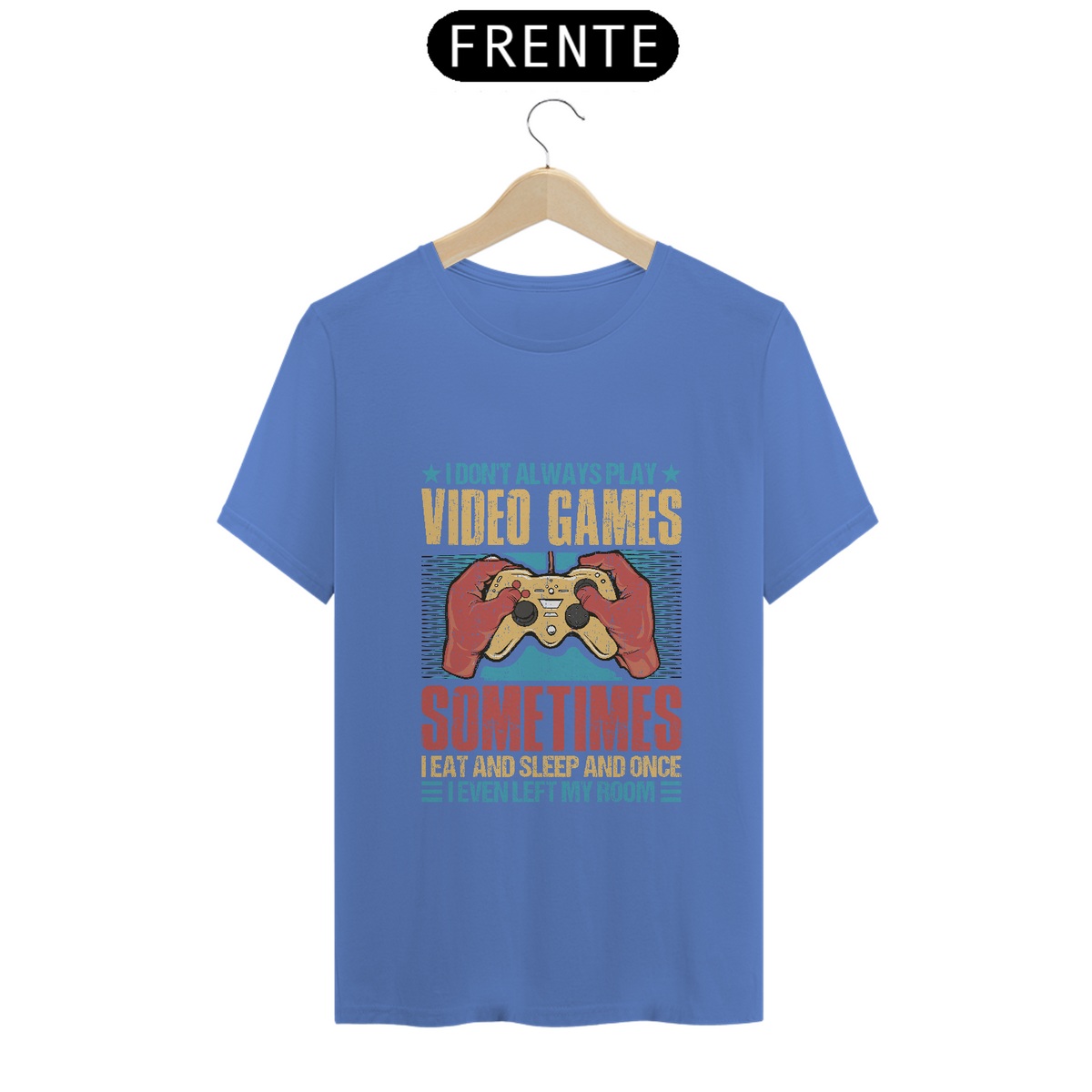 Nome do produto: T-Shirt Estonada - I don\'t always play video games