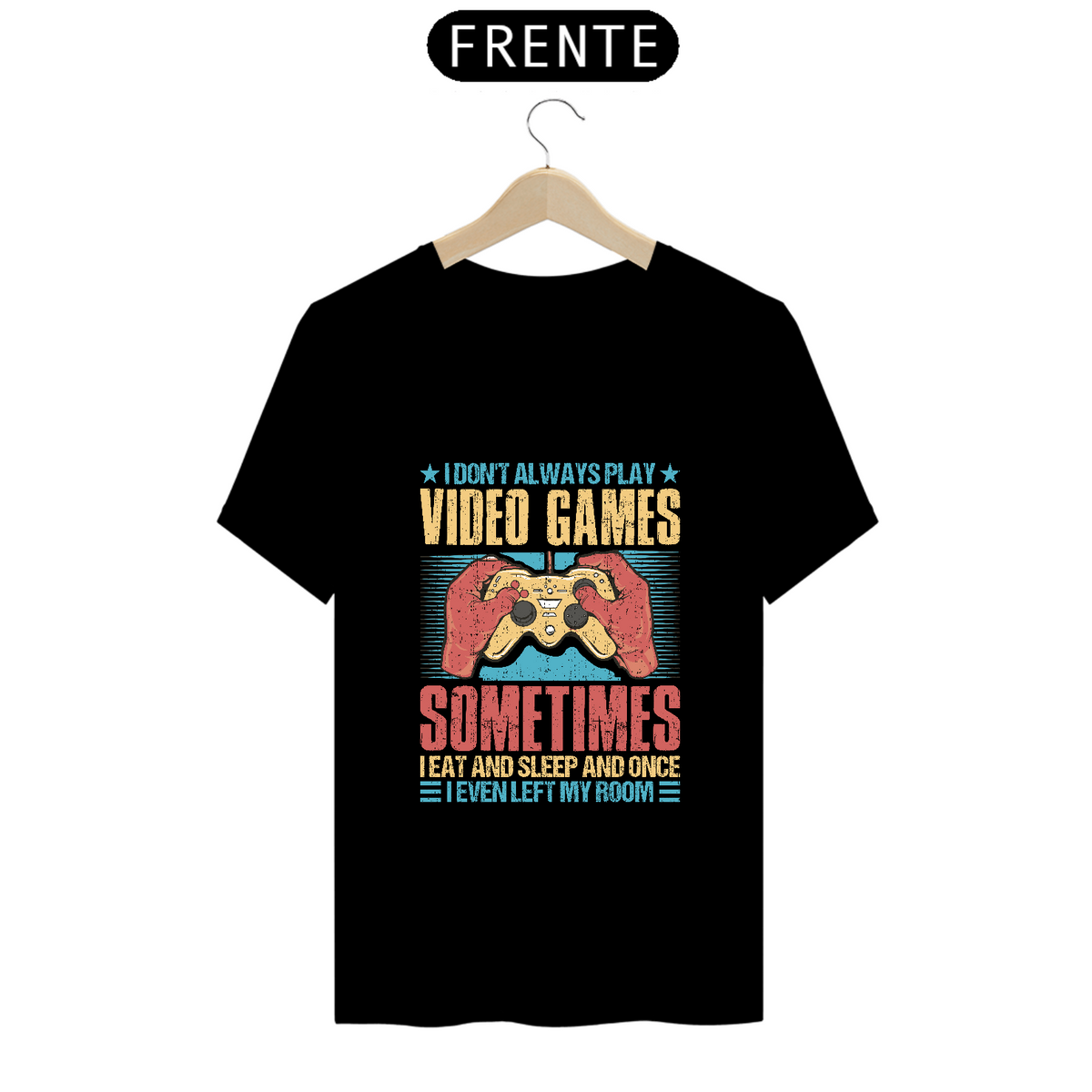 Nome do produto: T-Shirt Prime - I don\'t always play video games