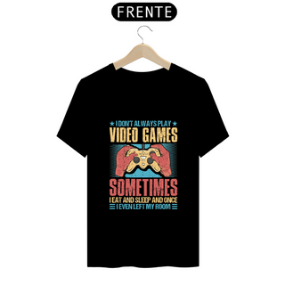 Nome do produtoT-Shirt Prime - I don't always play video games