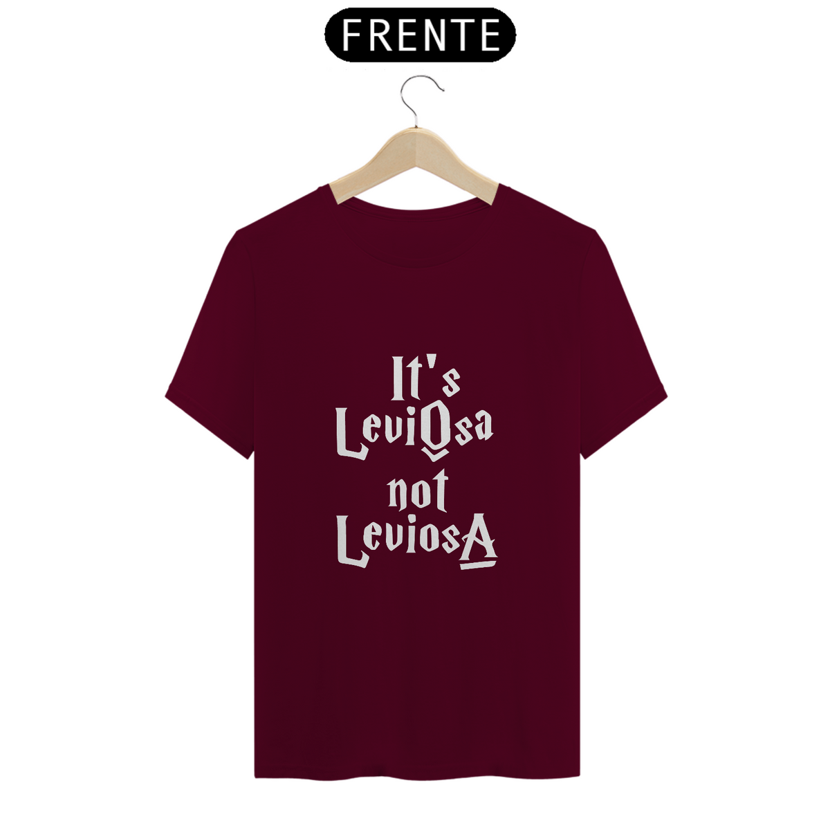 Nome do produto: T-Shirt Quality - It\'s LeviOsa not LeviosA