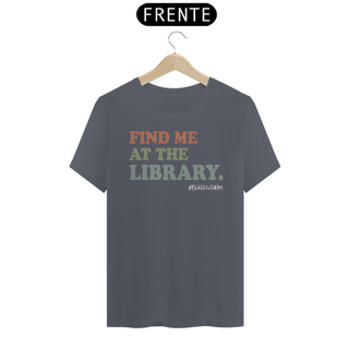 Nome do produtoCamiseta Find Me At The Library