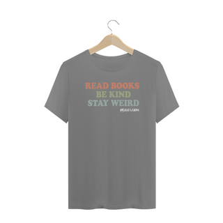 Nome do produtoCamiseta Plus Size Read Books Be Kind Stay Weird