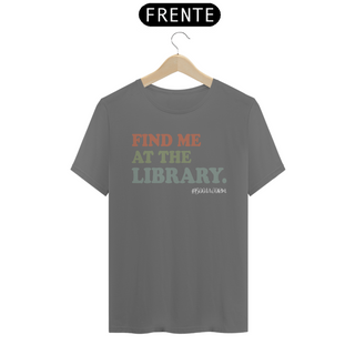 Nome do produtoCamiseta Estonada Find Me At The Library