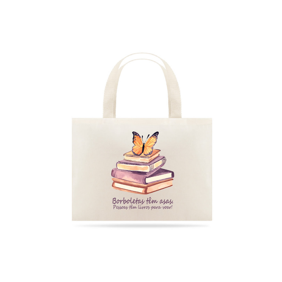 Nome do produto: Eco Bag Grande Borboletas têm asas. Pessoas tem livros para voar!