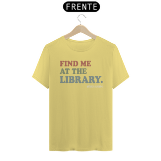 Nome do produtoCamiseta Estonada Find Me At The Library