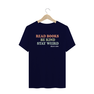 Nome do produtoCamiseta Plus Size Read Books Be Kind Stay Weird