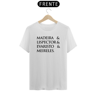 Nome do produtoCamiseta Masculina Madeira&Lispector&Evaristo&Meireles