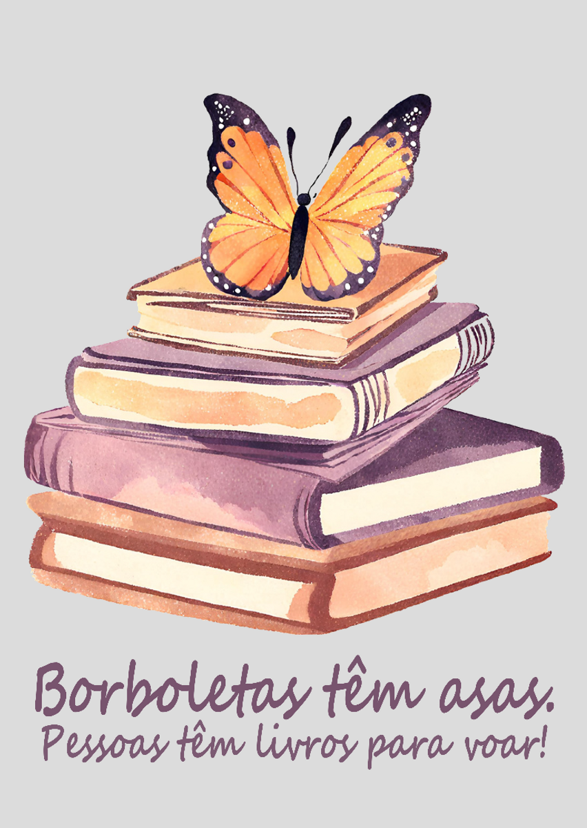 Nome do produto: Poster Retrato Borboletas têm asas. Pessoas tem livros para voar!