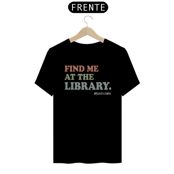 Camiseta Find Me At The Library