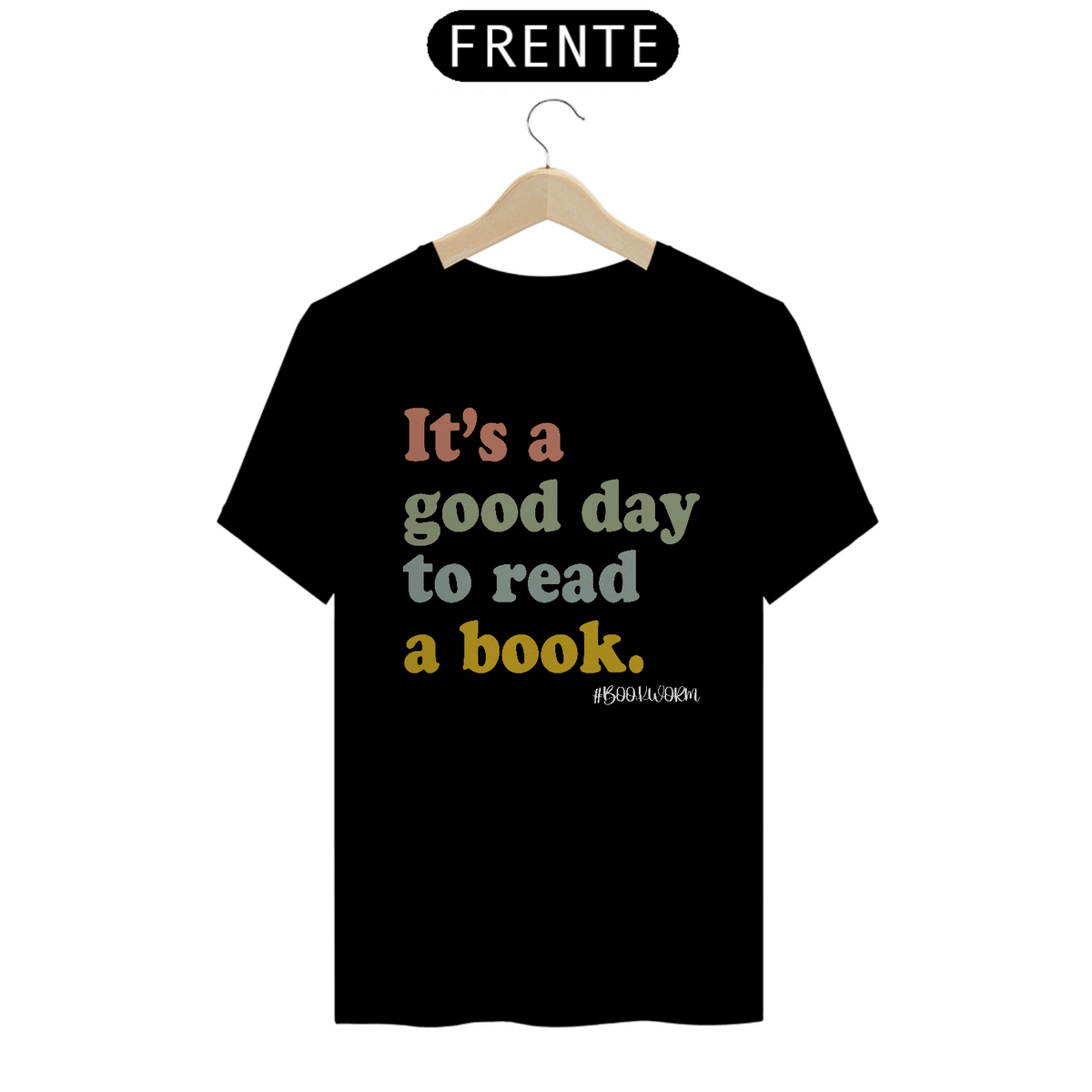 Nome do produto: Camiseta It\'s A Good Day To Read A Book