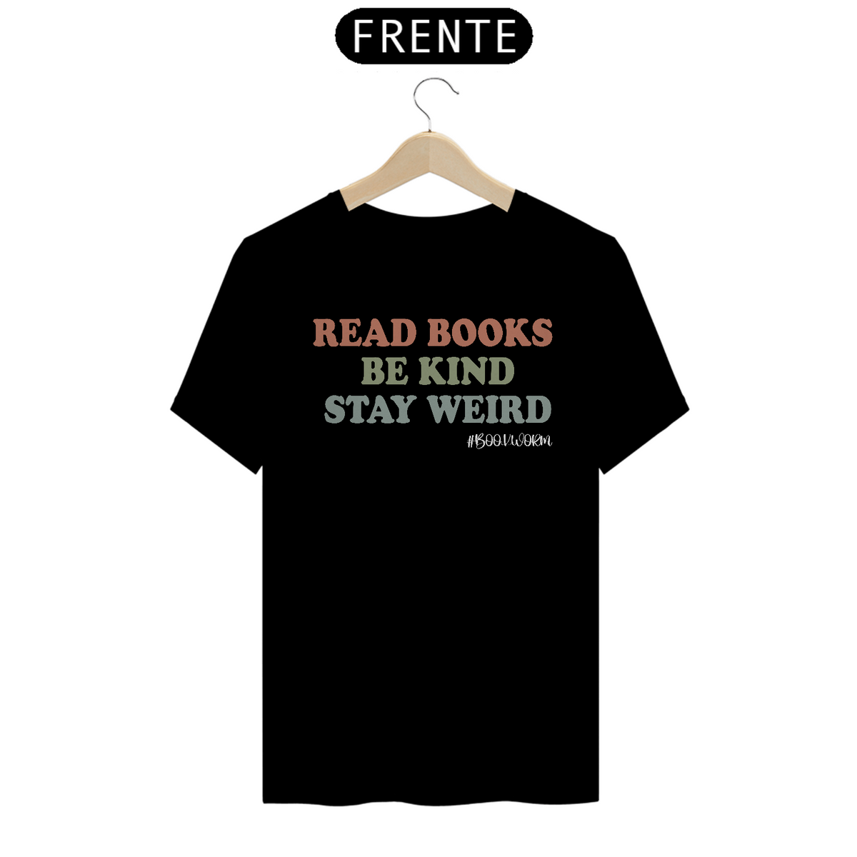 Nome do produto: Camiseta Read Books Be Kind Stay Weird