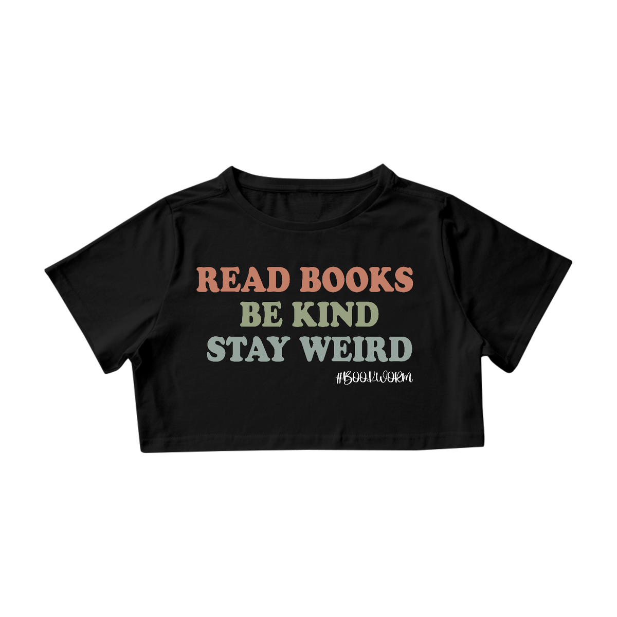 Nome do produto: Cropped Read Books Be Kind Stay Weird