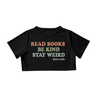 Nome do produtoCropped Read Books Be Kind Stay Weird