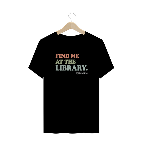 Camiseta Plus Size Find Me At The Library