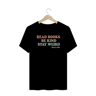 Nome do produtoCamiseta Plus Size Read Books Be Kind Stay Weird