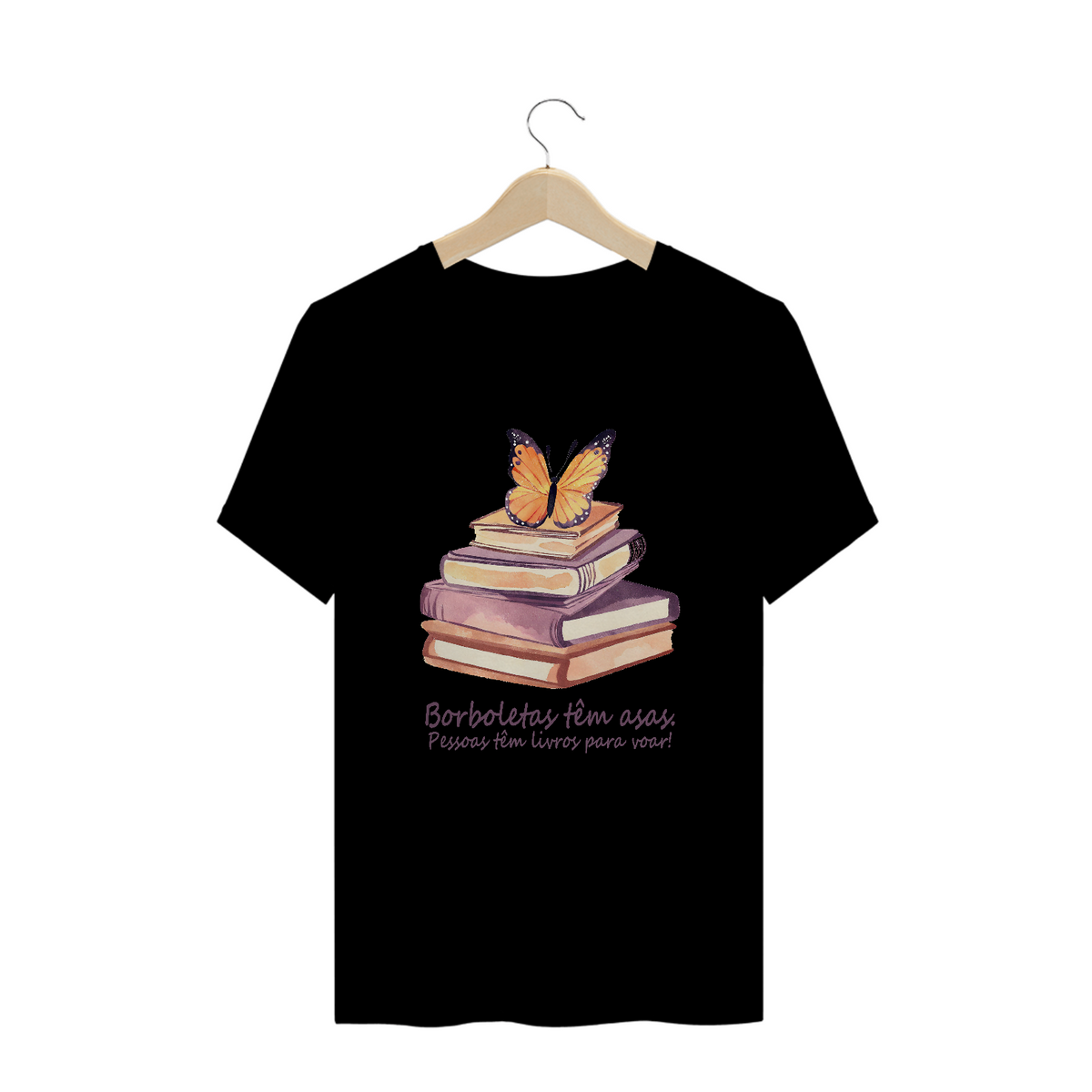 Nome do produto: Camiseta Plus Size Borboletas têm asas. Pessoas tem livros para voar!