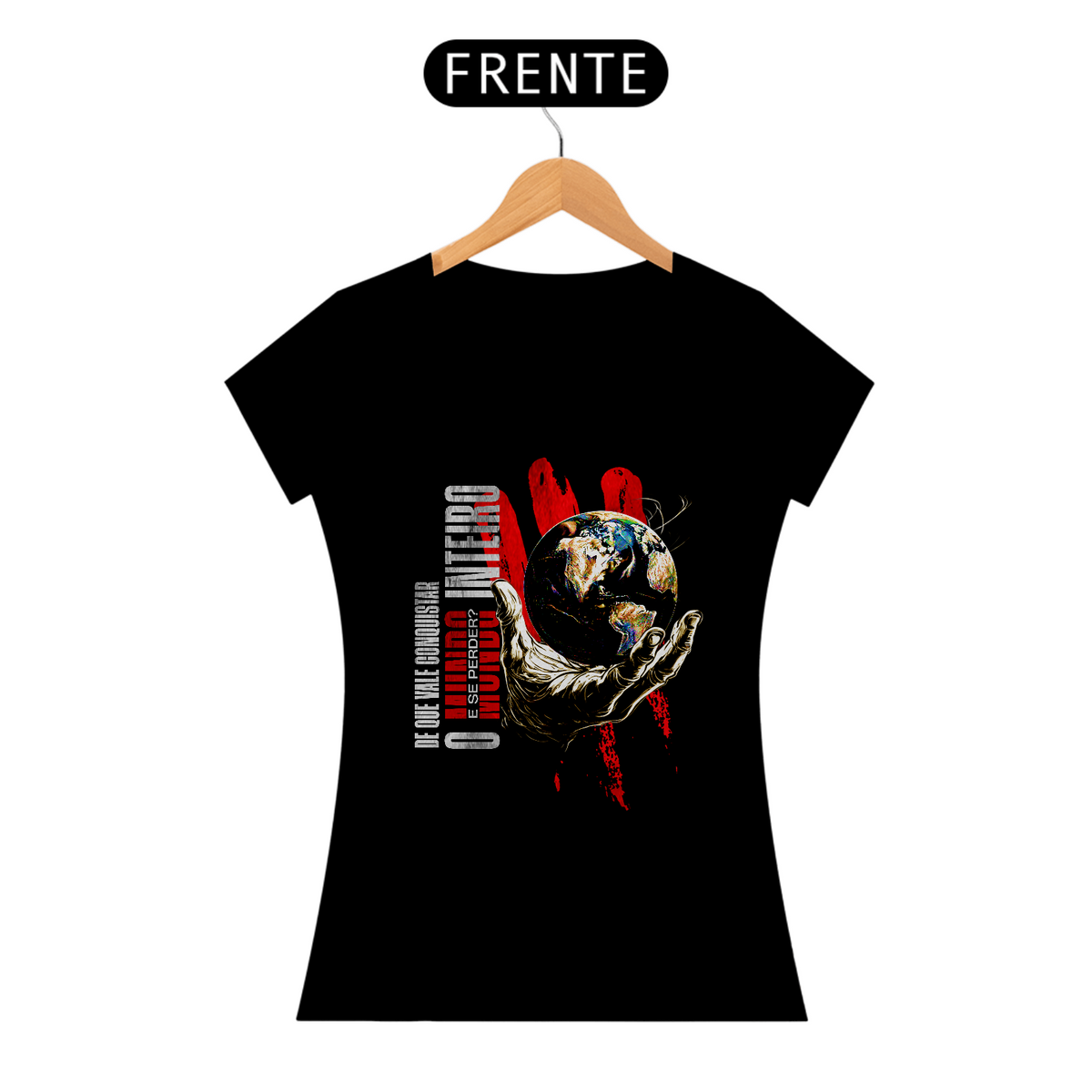 Nome do produto: Camiseta DE QUE VALE CONQUISTAR O MUNDO INTEIRO E SE PERDER? Feminino