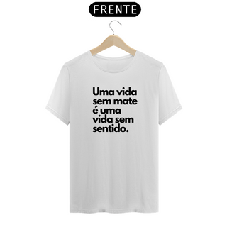 Nome do produtoCamiseta UMA VIDA SEM MATE