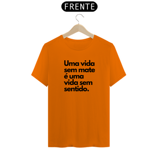 Nome do produtoCamiseta UMA VIDA SEM MATE