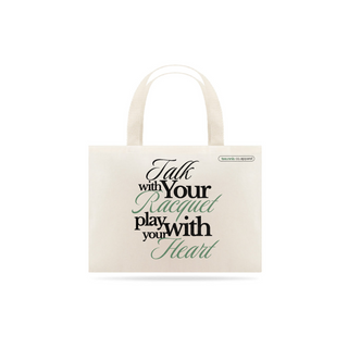 Nome do produtoecobag - Talk With your Racquet, play with you Heart