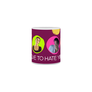 Nome do produtoCANECA - LOVE TO HATE YOU