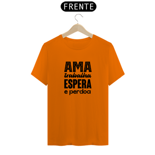 Nome do produtoCamiseta Espírita Ama, Trabalha, Espera e Perdoa