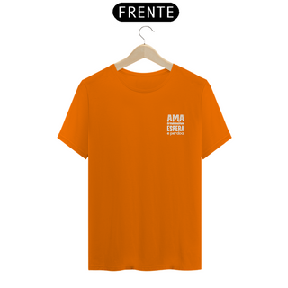 Nome do produtoCamiseta Espírita Ama, Trabalha, Espera e Perdoa