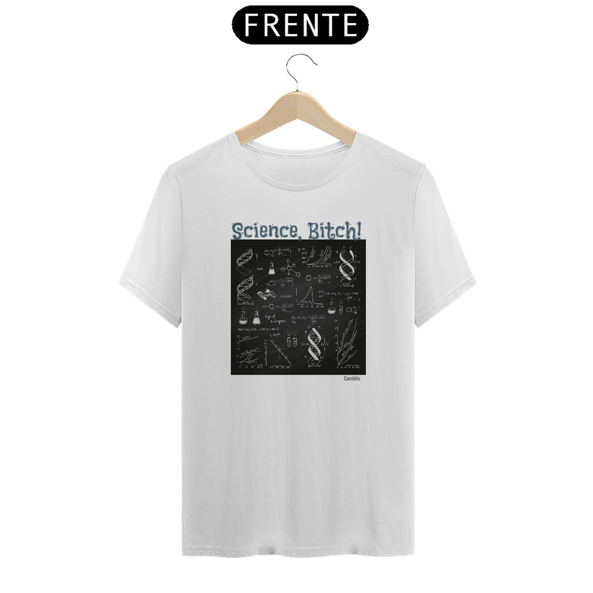 Nome do produto: Camiseta Science B*tch