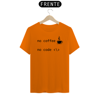 Nome do produtoCamiseta No cofee, No code