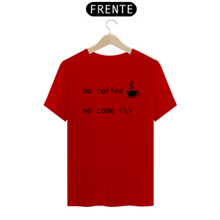 Nome do produtoCamiseta No cofee, No code