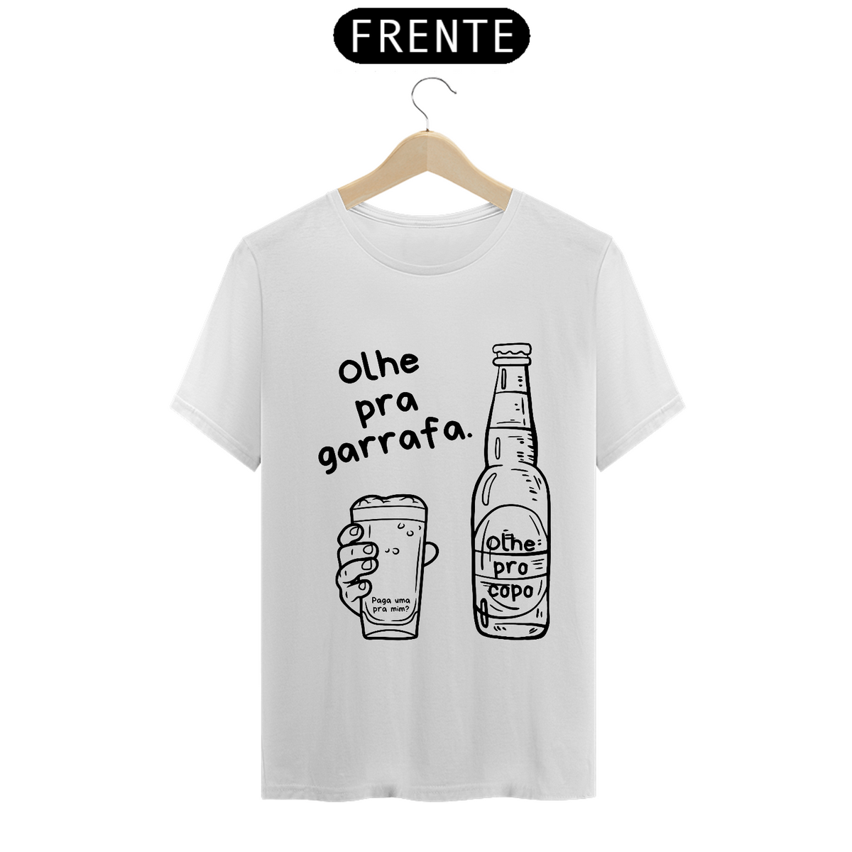 Nome do produto: camiseta com frase olha para a garrafa