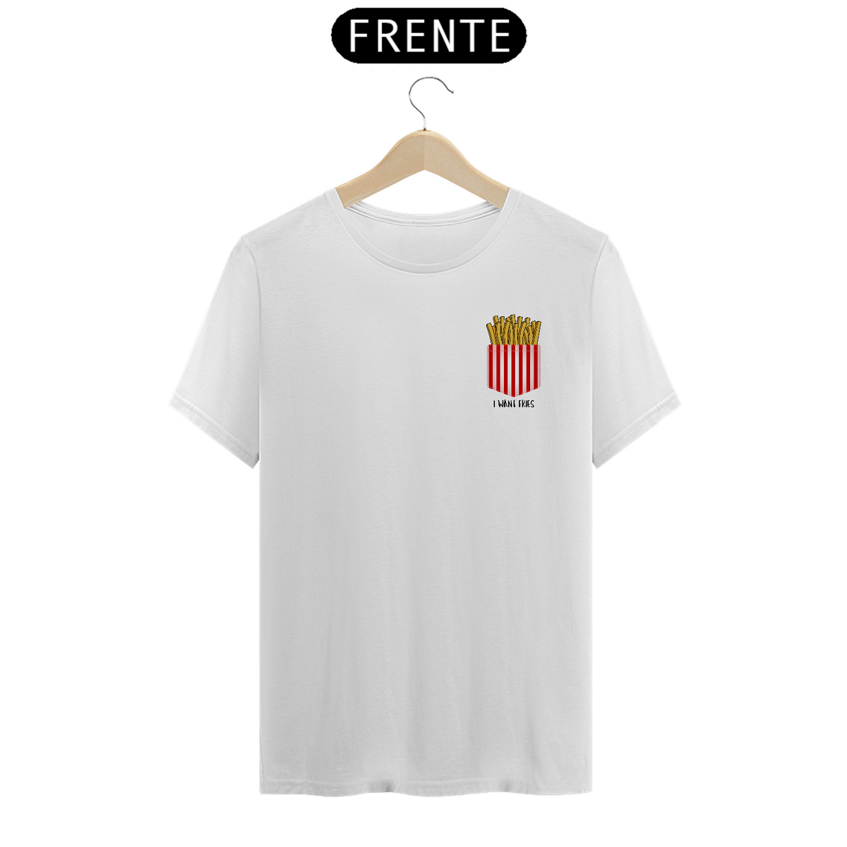 Nome do produto: T-shirt I Want Fries