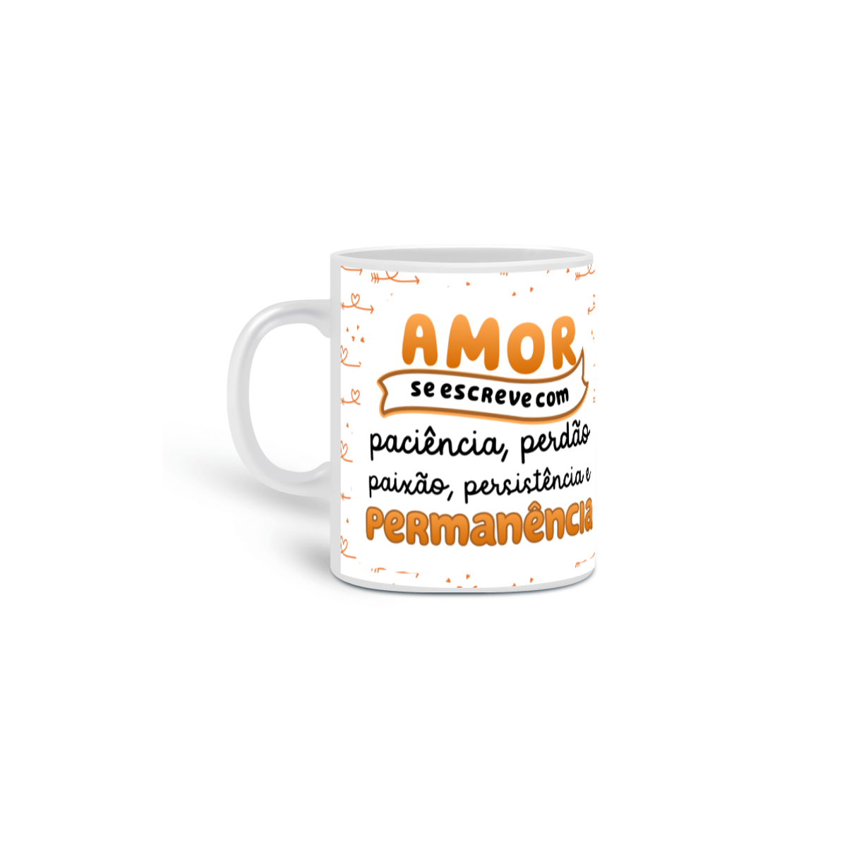 Nome do produto: Amor, Permanência - Caneca 