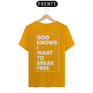 Nome do produtoGOD KNOWS I WANT TO BREAK FREE