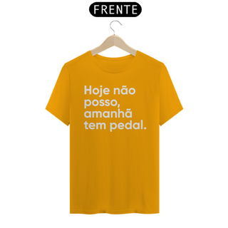 Nome do produtoCAMISETA HOJE NÃO POSSO, AMANHÃ TEM PEDAL.