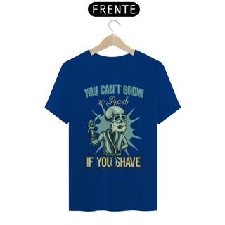 Nome do produtoCAMISETA YOU CAN'T GROW AL BEARD IF YOU SHAVE