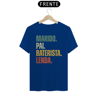 Nome do produtoCAMISETA MARIDO. PAI. BATERISTA. LENDA.