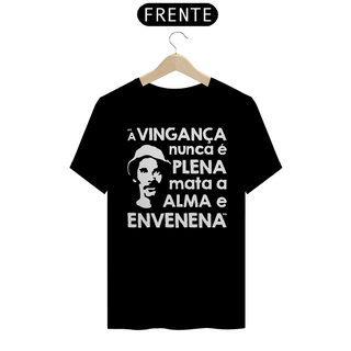 Nome do produtoCAMISETA A VINGANÇA NUNCA É PLENA