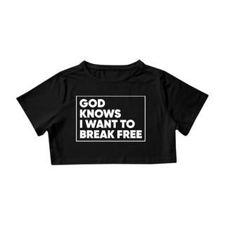 Nome do produtoCROPPED GOD KNOWS I WANT TO BREAK FREE