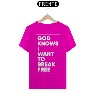 Nome do produtoGOD KNOWS I WANT TO BREAK FREE