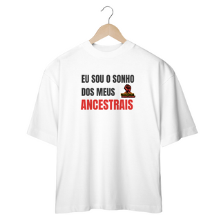 Nome do produtocamisa oversized Sonho de meus ancestrais