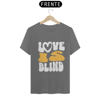 Camiseta Estampada Love is Blind
