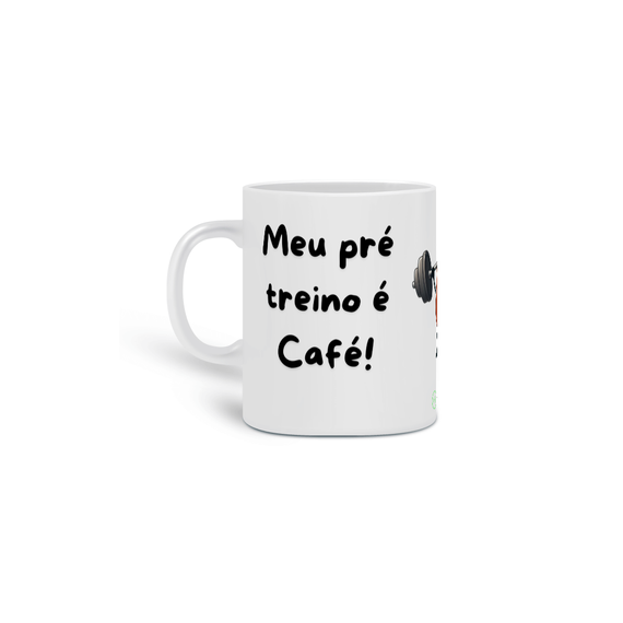Caneca Meu Pré Treino é Café! 