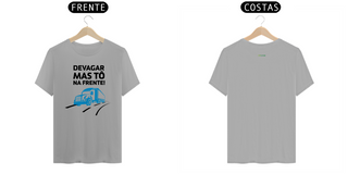 Nome do produtoCamiseta Devaga Mas Tô na Frente