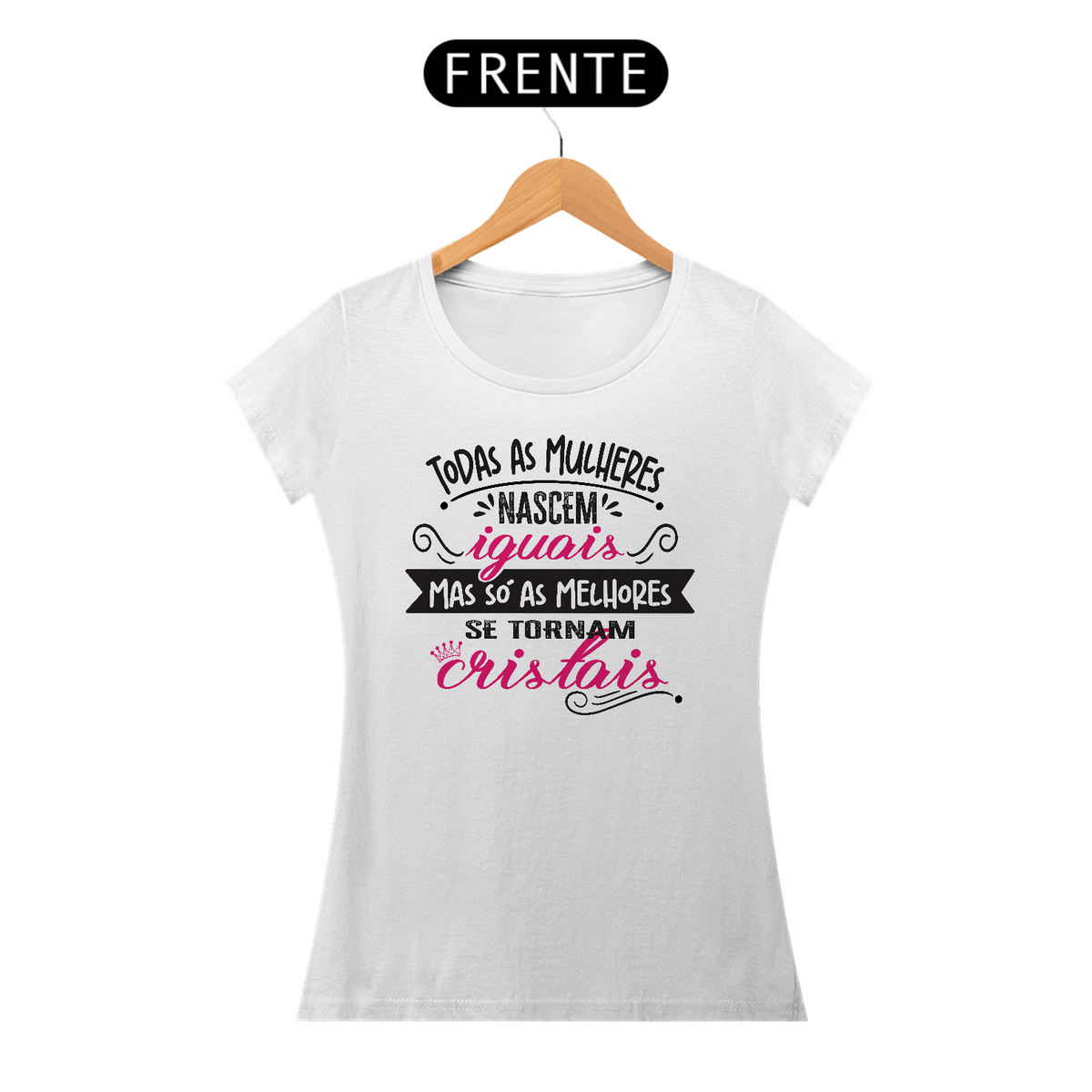 Nome do produto: Camiseta Feminina Todas as Mulheres Nascem Iguais Branca, Cinza e Amarela