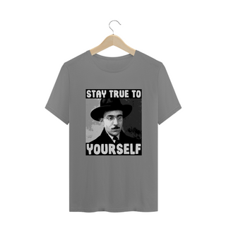 Stay True To Yourself (Fernando Pessoa) - T-Shirt Plus Size