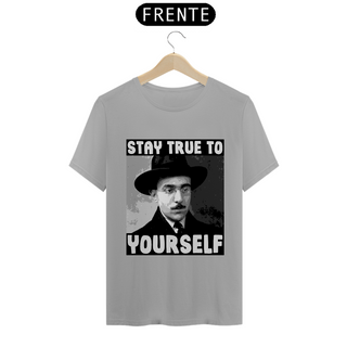 Stay True To Yourself (Fernando Pessoa) - T-Shirt