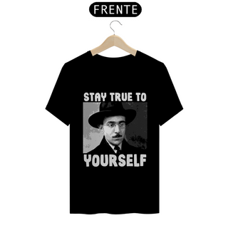 Nome do produtoStay True To Yourself (Fernando Pessoa) - T-Shirt